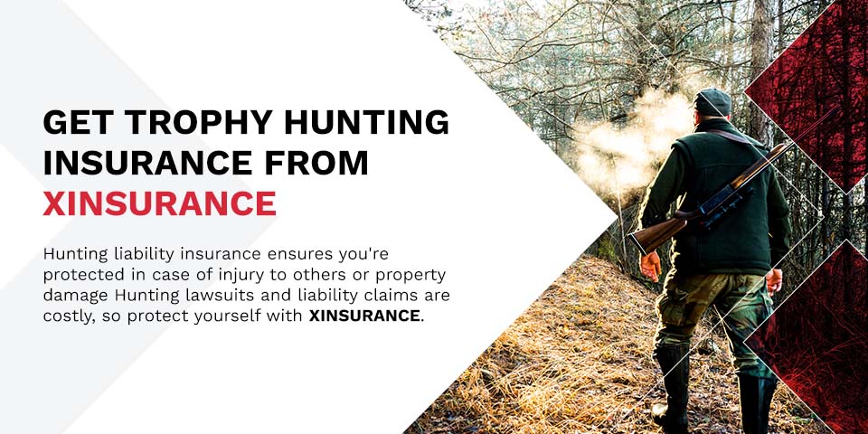 Get Trophy Hunting Insurance From XINSURANCE